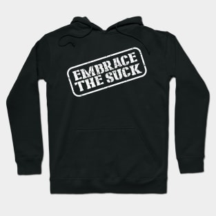 Embrace The Suck Hoodie